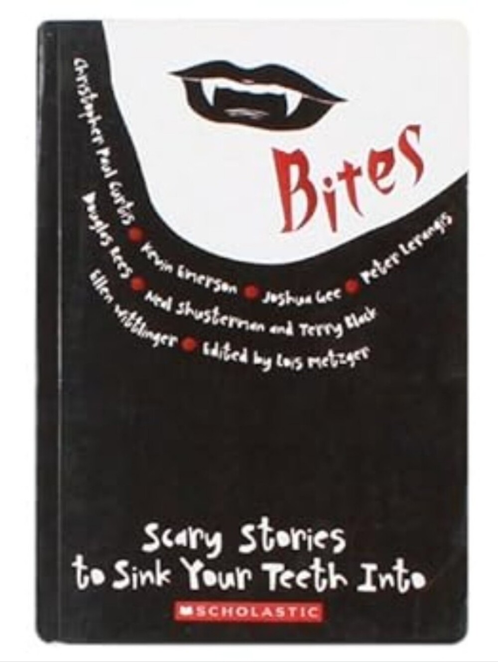 Bites: Scary Stories to Sink Your Teeth Into...By Lois Metzger